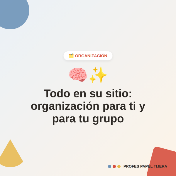 Todo en su sitio: organización para ti y para tu grupo 🗂️