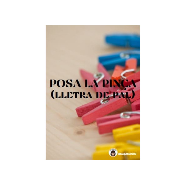 Posa la pinça (lletra de pal)