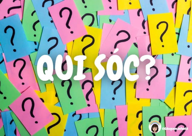 Qui sóc?
