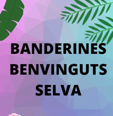 Banderins de la selva "Benvinguts"