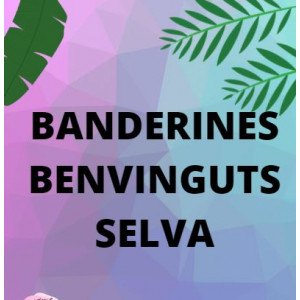Banderins de la selva "Benvinguts"