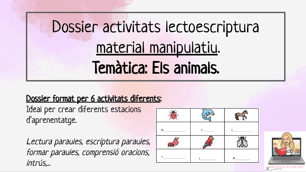DOSSIER ACTIVITATS LECTOESCRIPTURA ELS ANIMALS. 6 RACONS/ ESTACIONS APRENENTATGE. MATERIAL MANIPULATIU. LLETRA MAJÚSCULA.