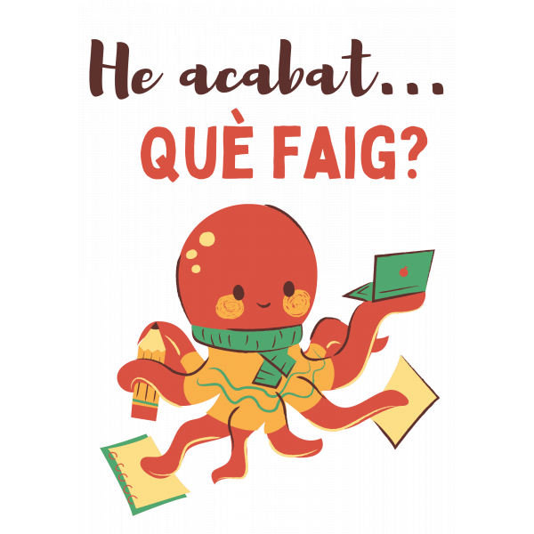 He acabat... què faig?