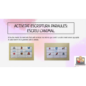ACTIVITAT ESCRIPTURA DE PARAULES. ESCRIU EL NOM DE L'ANIMAL. DOS NIVELLS.
