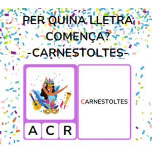 Per quina lletra comença? - CARNESTOLTES