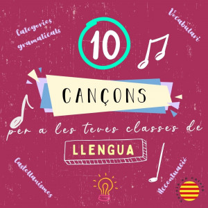 10 CANÇONS PER A LES TEVES CLASSES DE LLENGUA
