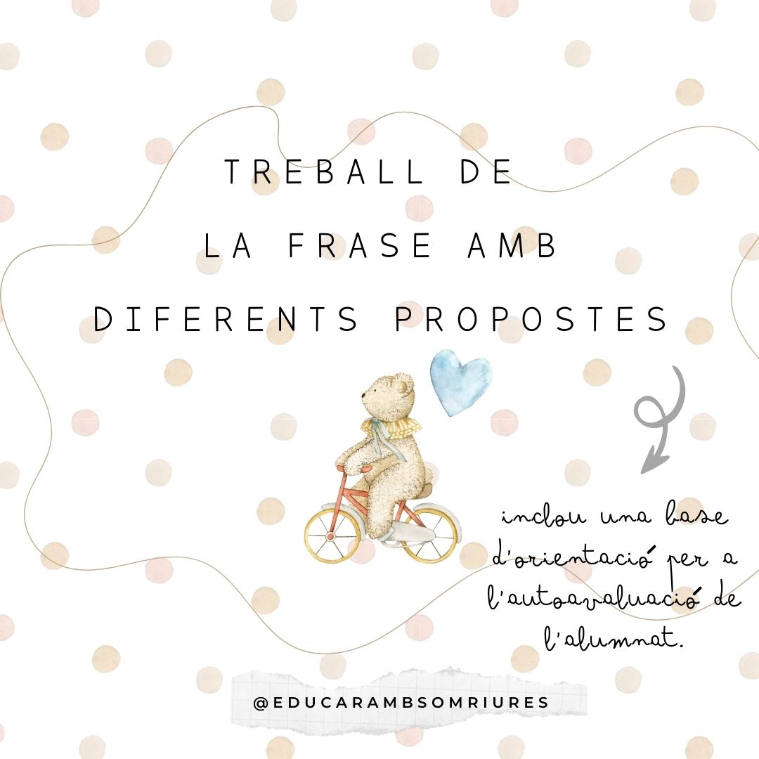 TREBALL DE LA FRASE A L'AULA (CONTRUCCIÓ DE FRASE I D'ORACIONS)