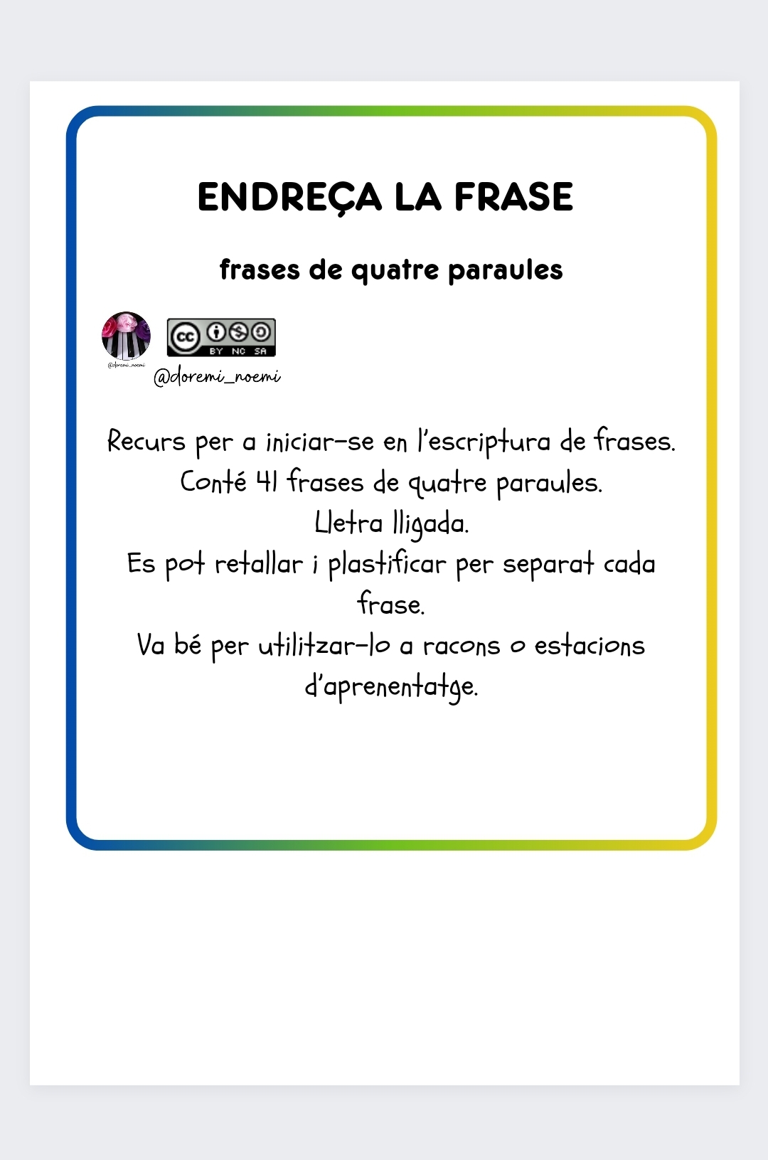 ENDREÇA LA FRASE. 4 PARAULES