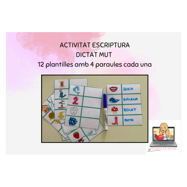 ACTIVITAT ESCRIPTURA DE PARAULES. DICTAT MUT. 12 PLANTILLES AMB 4 PARAULES.