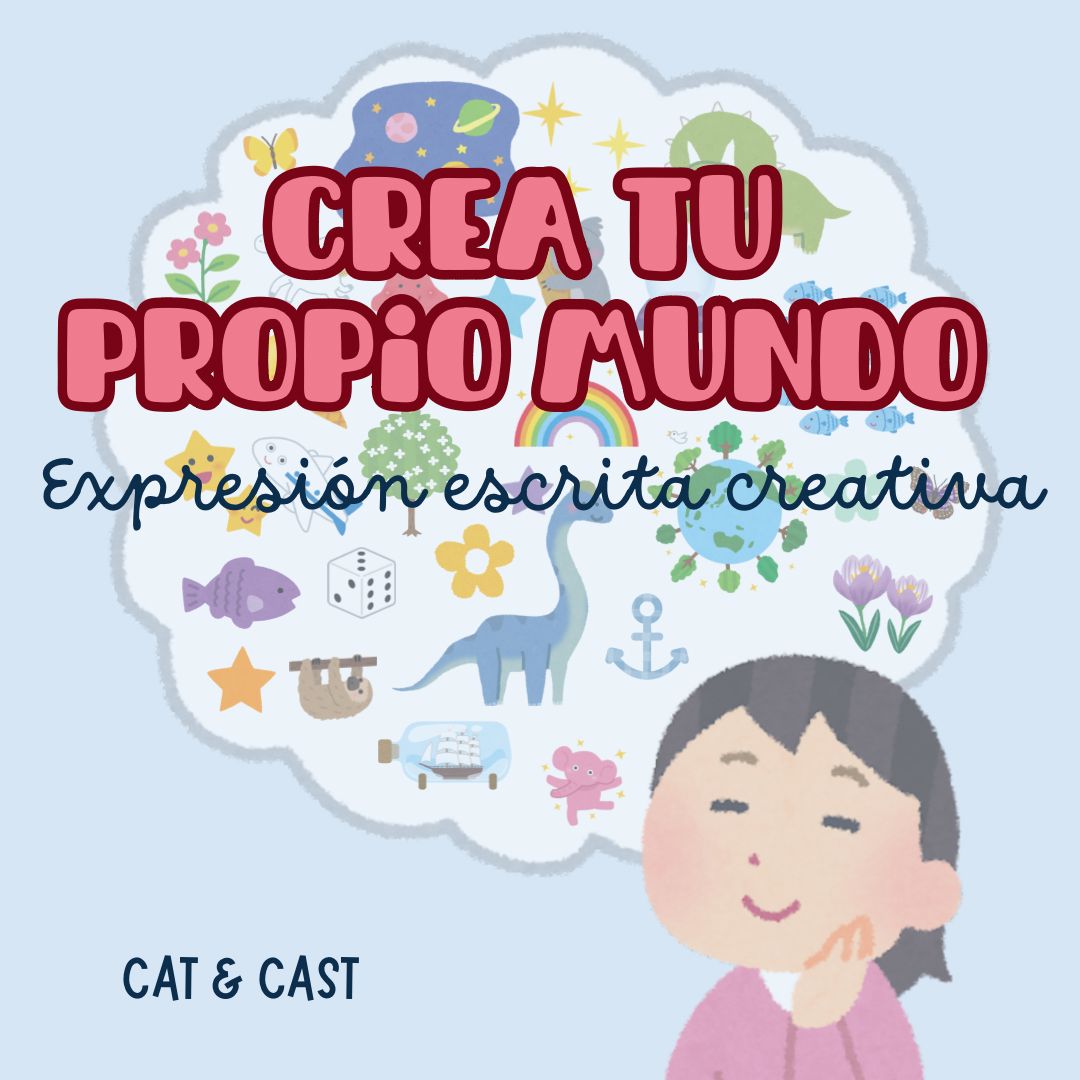 CREA TU PROPIO MUNDO - Expresión de escrita creativa (CAST / CAT)