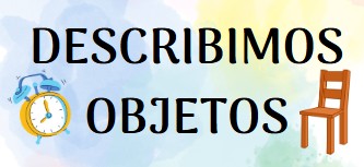 Describimos objetos