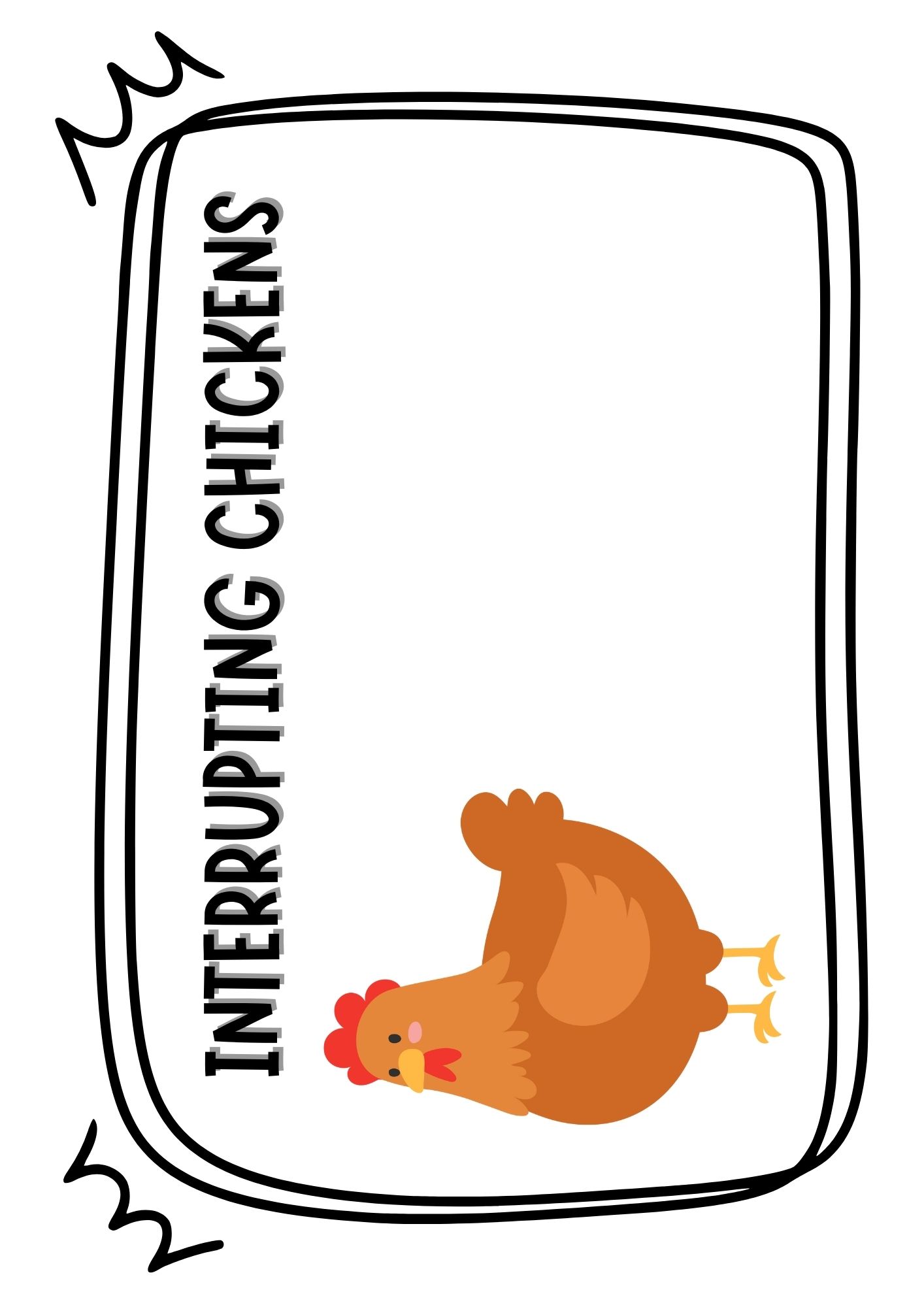 INTERRUPTING CHICKENS