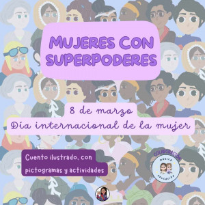 MUJERES CON SUPERPODERES - 8 de marzo