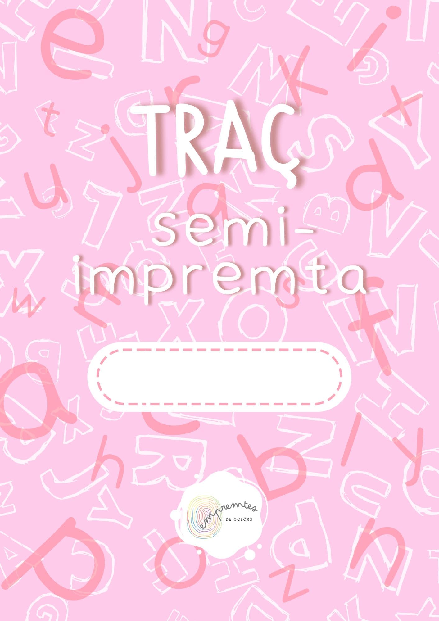 QUADERNET DE TRAÇ: LLETRA SEMI-IMPREMTA