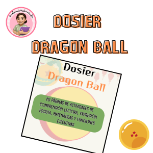 DOSIER lectoescritura, mates y FFEE inspirado en DRAGON BALL