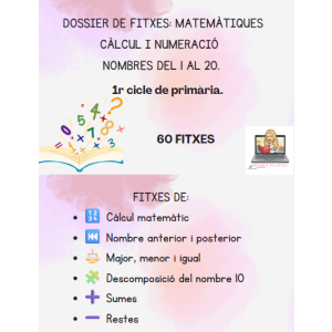Dossier de Matemàtiques – Càlcul i Numeració 60 FITXES  DE MATES. NOMBRES DEL 1 AL 20.